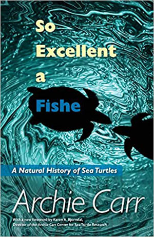 So Excellent a fishe. A natural history of sea turtles. Book cover.